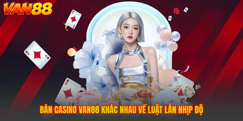 Casino VAN88 - Sức Hút Riêng Trong Từng Khoảnh Khắc Giải Trí