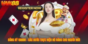 Hướng Dẫn VAN88 – Đăng Ký, Đăng Nhập, Nạp Rút & Tải App 2026