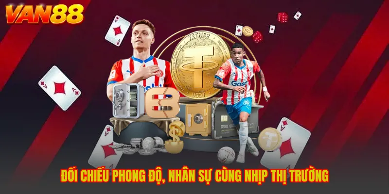 Nhận Định Bóng Đá & Soi Kèo Hôm Nay - VAN88 Đọc Vị Trận