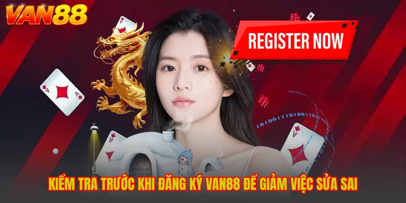 Đăng Ký VAN88 - Các Bước Thực Hiện Rõ Ràng Cho Người Mới
