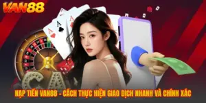 Hướng Dẫn VAN88 – Đăng Ký, Đăng Nhập, Nạp Rút & Tải App 2026